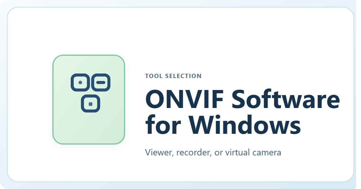ONVIF Software for Windows: Viewer, Recorder, or Virtual Camera ...